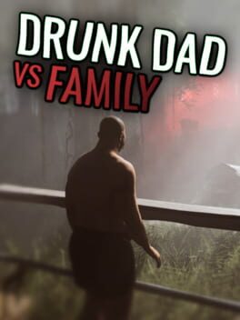 [Portable][Simulator]Drunk Dad Vs Family