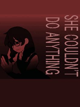[Portable][Visual Novel]She Couldn’t Do Anything