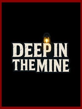 Deep in The Mine